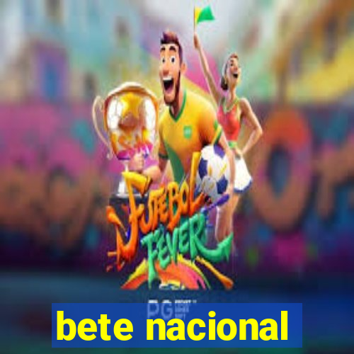 bete nacional